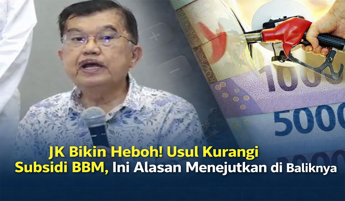 JK Usul Pemerintah Kurangi Subsidi BBM demi Tekan Defisit dan Tak Timbulkan Utang